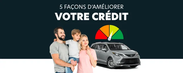 Comment améliorer votre cote de crédit pour financer votre auto