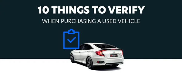 10 essential things to verify when purchasing a used vehicle